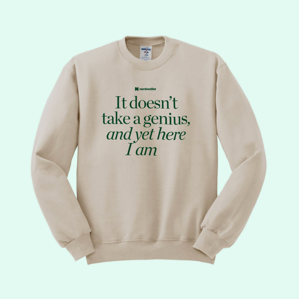 The It Doesn't Take a Genius Crewneck Sweatshirt