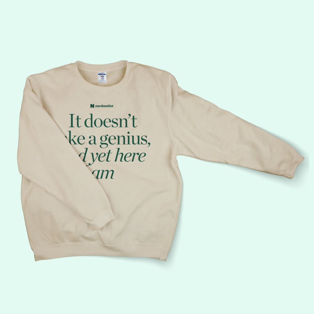 The It Doesn't Take a Genius Crewneck Sweatshirt